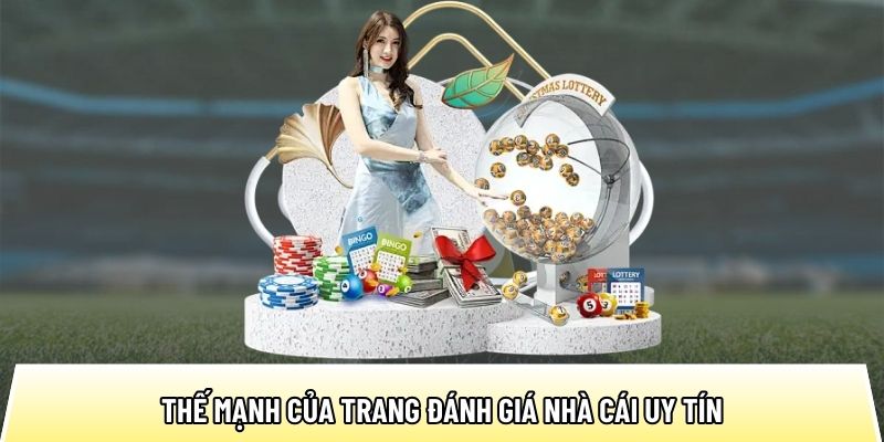 Đánh giá chất lượng Top10nhacai.org với dịch vụ và độ tin cậy Thế mạnh của trang đánh giá nhà cái uy tín