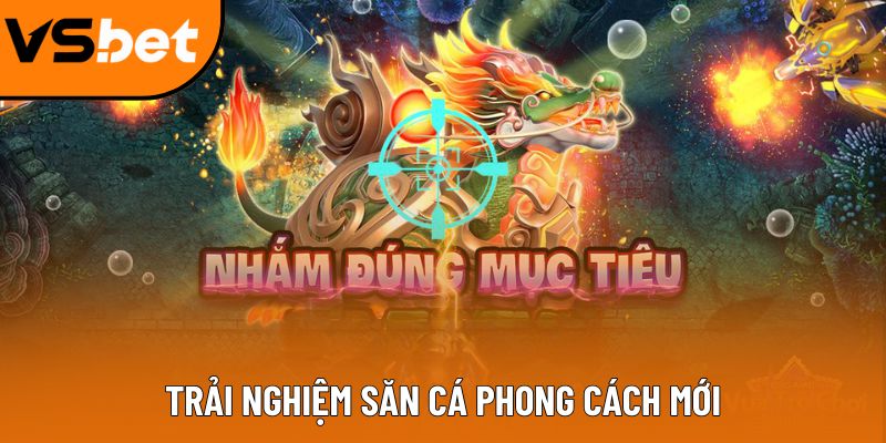Bắn Cá Long Vương: Game săn cá đổi thưởng không thể bỏ lỡ Trải nghiệm săn cá phong cách mới
